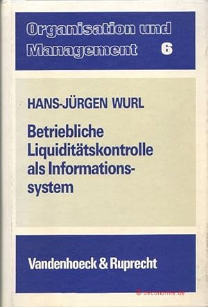 Seller image for Betriebliche Liquidittskontrolle als Informationssystem. Organisation und Management, Band 6. for sale by Antiquariat Hohmann