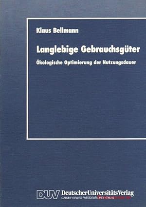 Seller image for Langlebige Gebrauchsgter. kologische Optimierung der Nutzungsdauer. for sale by Antiquariat Hohmann