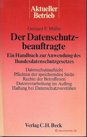 Der Datenschutzbeauftragte. Ein Handbuch zur Anwendung des Bundesdatenschutzgesetzes. Aktueller B...