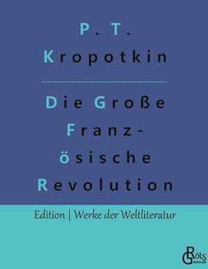 Bild des Verkufers fr Die Groe Franzsische Revolution - Band 2 zum Verkauf von BuchWeltWeit Ludwig Meier e.K.