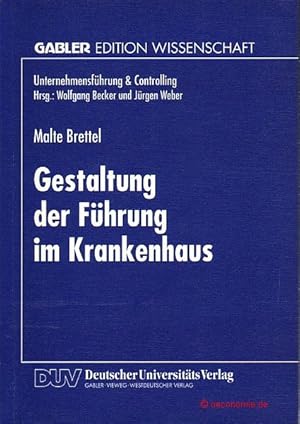 Bild des Verkufers fr Gestaltung der Fhrung im Krankenhaus. Mit einem Geleitwort von Jrgen Weber. Gabler Edition Wissenschaft, Unternehmensfhrung & Controlling. zum Verkauf von Antiquariat Hohmann