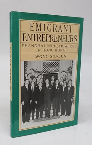 Bild des Verkufers fr Emigrant Entrepreneurs: Shanghai Industrialists in Hong Kong zum Verkauf von Attic Books (ABAC, ILAB)