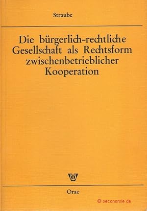 Die bürgerlich-rechtliche Gesellschaft als Rechtsform zwischenbetrieblicher Kooperation.