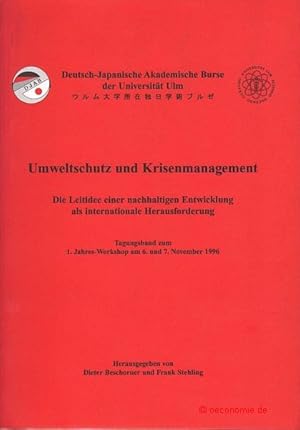 Umweltschutz und Krisenmanagement. Die Leitidee einer nachhaltigen Entwicklung als internationale...