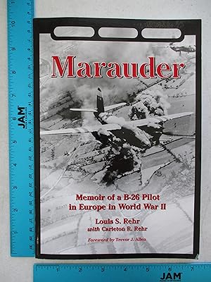 Seller image for Marauder: Memoir of a B-26 Pilot in Europe in World War II for sale by Coas Books