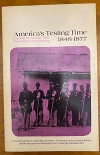 Bild des Verkufers fr America's Testing Time 1848-1877 zum Verkauf von Loud Bug Books