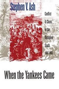 Immagine del venditore per When the Yankees Came: Conflict and Chaos in the Occupied South, 1861-1865 venduto da Loud Bug Books
