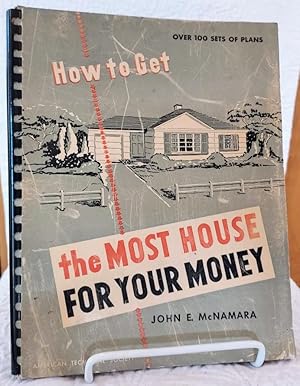 HOW TO GET THE MOST HOUSE FOR YOUR MONEY