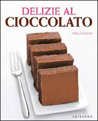 Immagine del venditore per Delizie al cioccolato venduto da Libro Co. Italia Srl