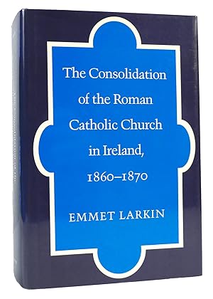 Bild des Verkufers fr THE CONSOLIDATION OF THE ROMAN CATHOLIC CHURCH IN IRELAND, 1860-1870 zum Verkauf von Rare Book Cellar