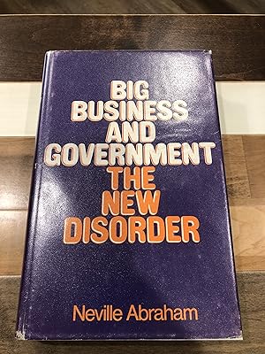 Bild des Verkufers fr Big Business and Government: The New Disorder zum Verkauf von Rosario Beach Rare Books