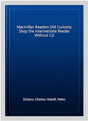 Seller image for Macmillan Readers Old Curiosity Shop the Intermediate Reader Without Cd for sale by GreatBookPrices