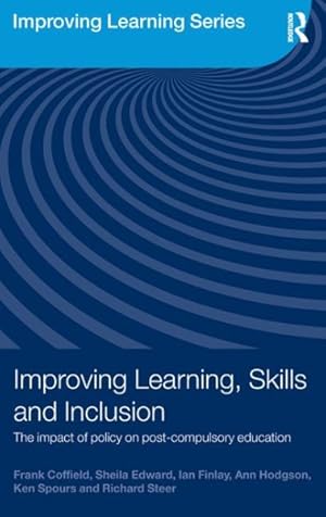 Immagine del venditore per Improving Learning, Skills and Inclusion : The Impact of Policy on Post-compulsory Education venduto da GreatBookPrices