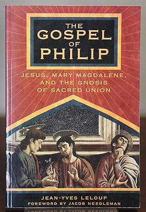 Seller image for The Gospel of Philip Jesus, Mary Magdalene, and the Gnosis of Sacred Union for sale by Spellbinder Books