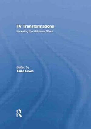 Seller image for TV Transformations : Revealing the Makeover Show for sale by GreatBookPrices