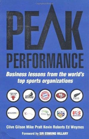 Bild des Verkufers fr Peak Performance: Business Lessons from the World's Top Sports Organizations: Business Lessons from the World's Top Sporting Organizations zum Verkauf von WeBuyBooks