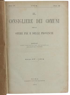 IL CONSIGLIERE DEI COMUNI DELLE OPERE PIE E DELLE PROVINCIE. MONITORE DEGLI AMMINISTRATORI, DEI S...