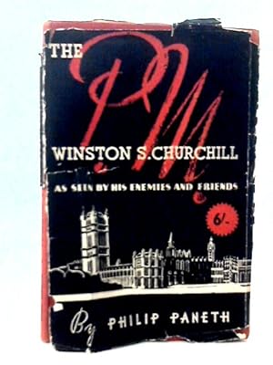 Seller image for The Prime Minister Winston S. Churchill As Seen By His Enemies And Friends for sale by World of Rare Books