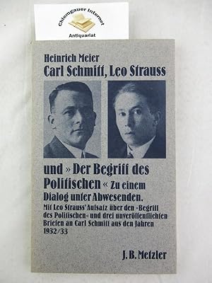 Seller image for Carl Schmitt, Leo Strauss und "Der Begriff des Politischen" : zu einem Dialog unter Abwesenden. for sale by Chiemgauer Internet Antiquariat GbR