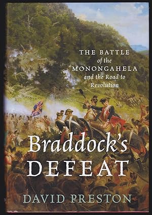 Braddock's Defeat: The Battle of the Monongahela and the Road to Revolution