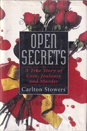 Open secrets : a true story of love, jealousy and murder INSCRIBED