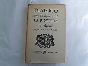 Imagen del vendedor de Dilogo sobre la historia de la pintura en Mxico. a la venta por Librera "Franz Kafka" Mxico.