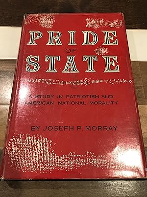 Seller image for Pride of State: a Study in Patriotism and American National Morality for sale by Rosario Beach Rare Books