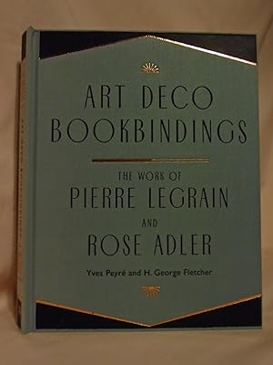 Image du vendeur pour ART DECO BOKBINDINGS: THE WORK OF PIERRE LEGRAIN AND ROSE ADLER mis en vente par Robert Gavora, Fine & Rare Books, ABAA