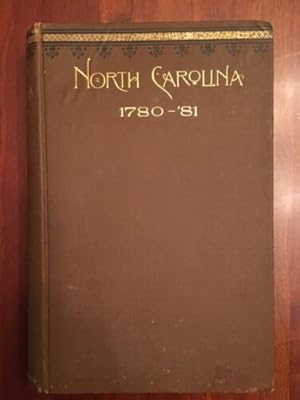 North Carolina 1780-'81. Begin A History of the Invasions of the Carolinas By the British Army Un...