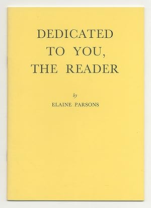 Seller image for Dedicated to You, the Reader for sale by Between the Covers-Rare Books, Inc. ABAA