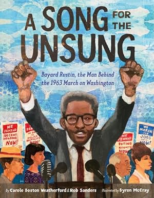 Seller image for Song for the Unsung : Bayard Rustin, the Man Behind the 1963 March on Washington for sale by GreatBookPricesUK