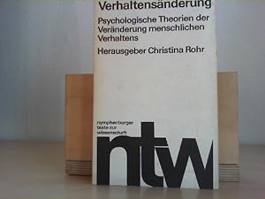 Verhaltensänderung : psycholog. Theorien d. Veränderung menschl. Verhaltens; 14 Aufsätze. Hrsg.: ...