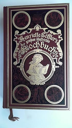 Immagine del venditore per Henriette Lfflers grosses illustrirtes Kochbuch fr den einfachen Tisch und die feine Kche [Neu herausgegeben und vermehrt von Theodor Bechtel]. - venduto da Antiquariat Maiwald