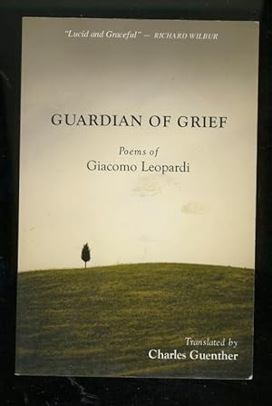 Seller image for GUARDIAN OF GRIEF: POEMS OF GIACOMO LEOPARDI for sale by Daniel Liebert, Bookseller