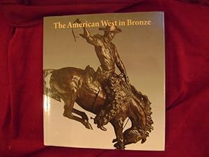 Image du vendeur pour The American West in Bronze. 1850-1925. mis en vente par BookMine