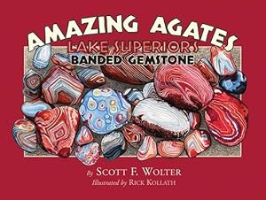Imagen del vendedor de Amazing Agates: Lake Superior's Banded Gemstone (Paperback or Softback) a la venta por BargainBookStores