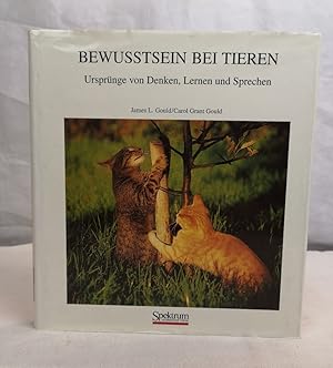 Bewusstsein bei Tieren. Ursprünge von Denken, Lernen und Sprechen. James L. Gould und Carol Grant...