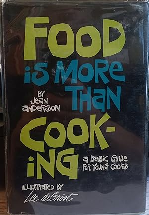 Immagine del venditore per Food is More Than Cooking: A Basic Guide for Young Cooks venduto da The Book House, Inc.  - St. Louis