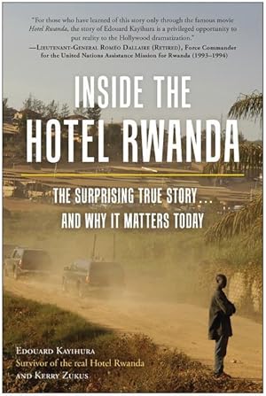 Bild des Verkufers fr Inside the Hotel Rwanda: The Surprising True Story . and Why It Matters Today zum Verkauf von moluna