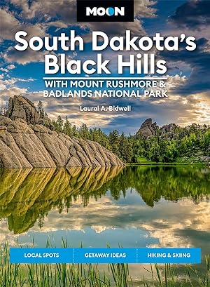 Bild des Verkufers fr Moon South Dakota\ s Black Hills: With Mount Rushmore & Badlands National Park: Outdoor Adventures, Scenic Drives, Local Bites & Brews zum Verkauf von moluna