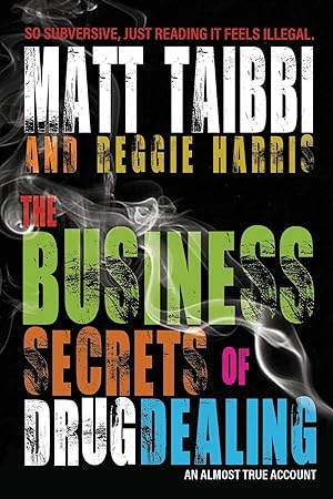 Seller image for The Business Secrets of Drug Dealing: An Almost True Account for sale by moluna