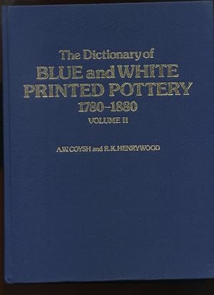 The Dictionary of Blue and White Printed Pottery 1780-1880 Volume II (Additional Entries and Supp...