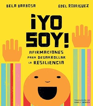 Imagen del vendedor de Yo soy!/ I am! : Afirmaciones para desarrollar la resiliencia/ Affirmations to build resilience a la venta por GreatBookPrices