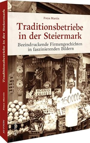 Bild des Verkufers fr Traditionsbetriebe in der Steiermark zum Verkauf von BuchWeltWeit Ludwig Meier e.K.