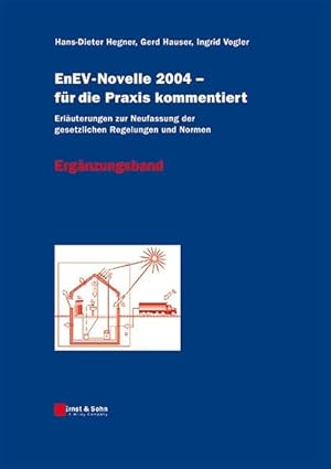 Seller image for EnEV-Novelle 2004 - fr die Praxis kommentiert: Erluterungen zur Neufasssung der gesetzlichen Regelungen und Normen. Ergnzungsband for sale by Studibuch