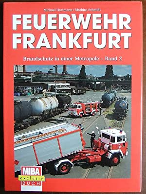 Feuerwehr Frankfurt; Brandschutz in einer Metropole.