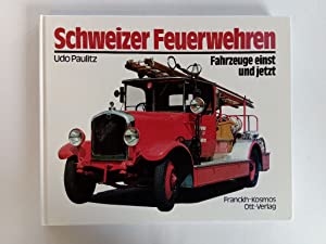 Schweizer Feuerwehren : Fahrzeuge einst und jetzt.