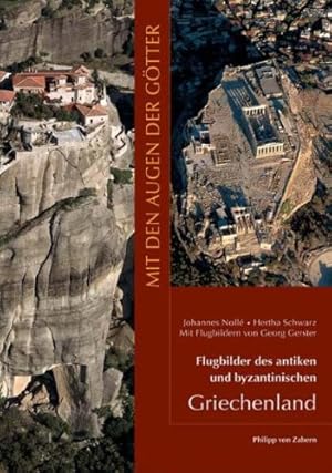 Mit den Augen der Götter : Flugbilder des antiken byzantinischen Griechenlands ; das Festland. Mi...