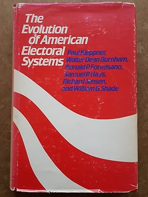 Bild des Verkufers fr The Evolution Of American Electoral Systems (Contributions in American History, Nr. 95) zum Verkauf von Homeless Books