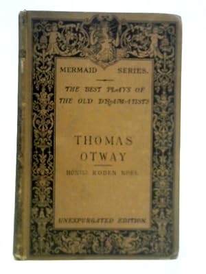 Seller image for The Best Plays of the Old Dramatists - Thomas Otway for sale by World of Rare Books